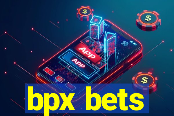 bpx bets